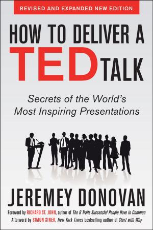 Cover of the book How to Deliver a TED Talk: Secrets of the World's Most Inspiring Presentations, revised and expanded new edition, with a foreword by Richard St. John and an afterword by Simon Sinek by Mark Lester, Larry Beason