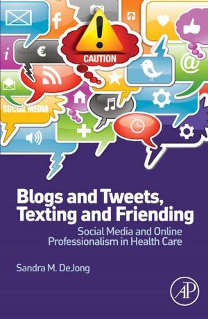 Cover of the book Blogs and Tweets, Texting and Friending by Andreas H Kramer, Eelco F. M. Wijdicks, M.D, PhD, FACP, FNCS, FANA
