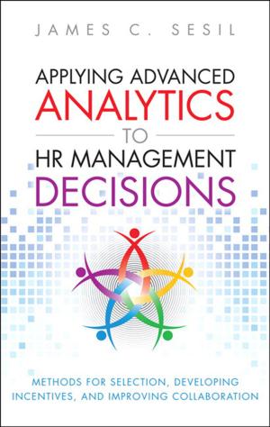 Cover of the book Applying Advanced Analytics to HR Management Decisions by Al Lieberman, Patricia Esgate, Paul W. Farris, Neil Bendle, David Reibstein, Phillip Pfeifer
