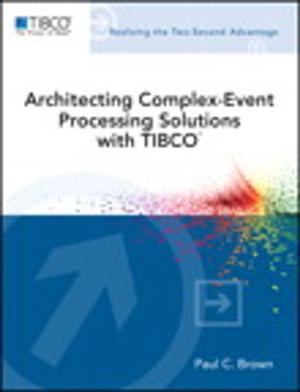 Cover of the book Architecting Complex-Event Processing Solutions with TIBCO® by Joseph N. Hall, Joshua A. McAdams, brian d foy