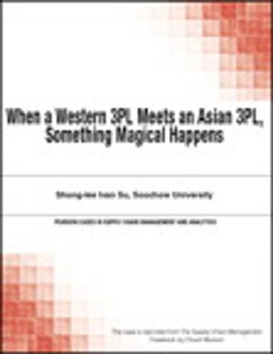 Cover of the book When a Western 3PL Meets an Asian 3PL, Something Magical Happens by John McWade