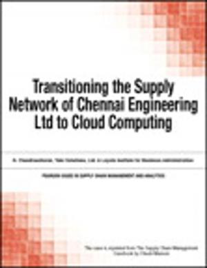 Cover of the book Transitioning the Supply Network of Chennai Engineering Ltd to Cloud Computing by V. Kumar, Richard Hammond, Herb Sorensen, Michael R. Solomon