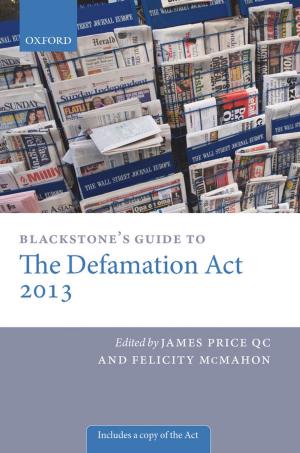 Cover of the book Blackstone's Guide to the Defamation Act by Lee Andrew Bygrave