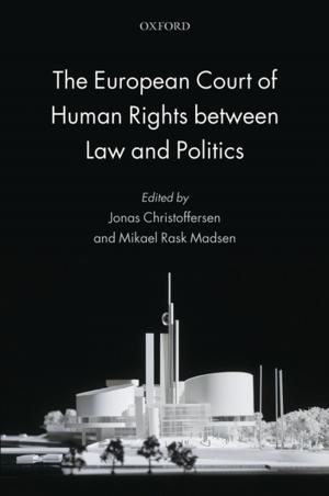 Cover of the book The European Court of Human Rights between Law and Politics by Chantal Simon, Hazel Everitt, Francoise van Dorp, Matt Burkes