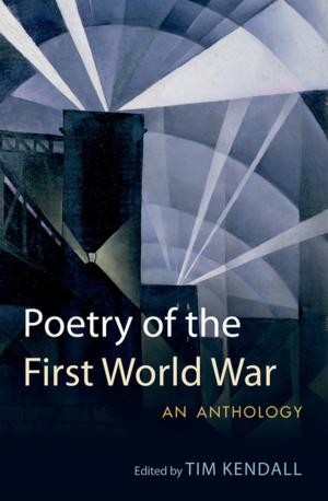 Cover of the book Poetry of the First World War: An Anthology by John Brazier, Julie Ratcliffe, Aki Tsuchiya, Joshua Salomon