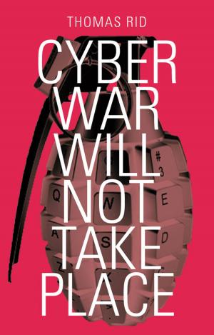 Cover of the book Cyber War Will Not Take Place by Anne Smith