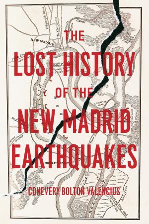 Cover of the book The Lost History of the New Madrid Earthquakes by Julia Reinhard Lupton