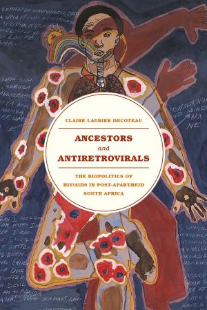 Cover of the book Ancestors and Antiretrovirals by Mark Johnson