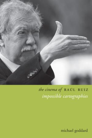 Cover of the book The Cinema of Raúl Ruiz by Richard Locke