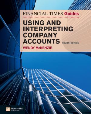 Cover of the book FT Guide to Using and Interpreting Company Accounts by Conrad Chavez