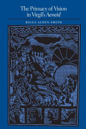 Cover of the book The Primacy of Vision in Virgil's Aeneid by John H. Haddox
