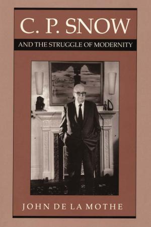 Cover of the book C. P. Snow and the Struggle of Modernity by DeWitt T.  Starnes