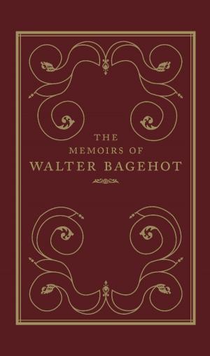 bigCover of the book The Memoirs of Walter Bagehot by 