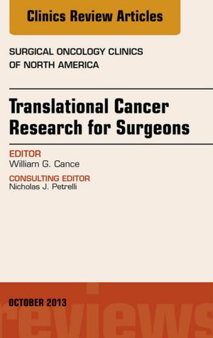 Cover of the book Translational Cancer Research for Surgeons, An Issue of Surgical Oncology Clinics, E-Book by Joyce D. Cappiello, PhD, FNP, FAANP, Jeffrey A. Eaton, PhD, NP, Gene E. Harkless, DNSc, FNP-BC, CNL, FAANP