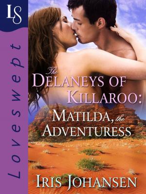 Cover of the book The Delaneys of Killaroo: Matilda, the Adventuress by Yassmin Maha