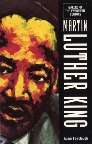 Cover of the book The Makers Of the 20th Century: Martin Luther King by E. V. Thompson