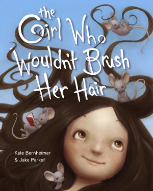 Cover of the book The Girl Who Wouldn't Brush Her Hair by Chris Grabenstein