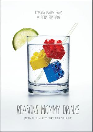 Book cover of Reasons Mommy Drinks