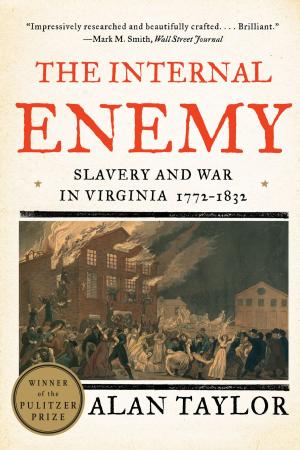 Cover of the book The Internal Enemy: Slavery and War in Virginia, 1772-1832 by Edith Sheffer