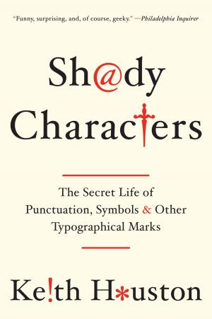 Cover of the book Shady Characters: The Secret Life of Punctuation, Symbols, and Other Typographical Marks by Elaine Scarry