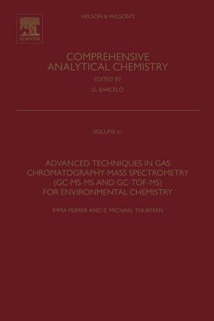 Cover of the book Advanced Techniques in Gas Chromatography-Mass Spectrometry (GC-MS-MS and GC-TOF-MS) for Environmental Chemistry by Frederick Walborn