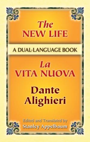 Cover of the book The New Life/La Vita Nuova by Kate Chopin
