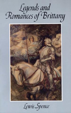 Cover of the book Legends and Romances of Brittany by William Shakespeare