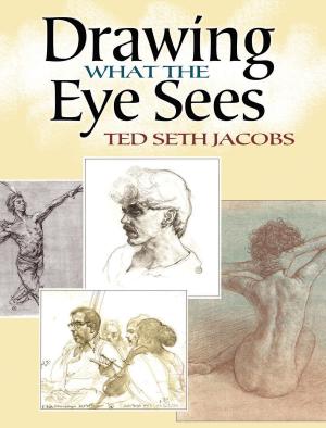 Cover of the book Drawing What the Eye Sees by Thornton W. Burgess