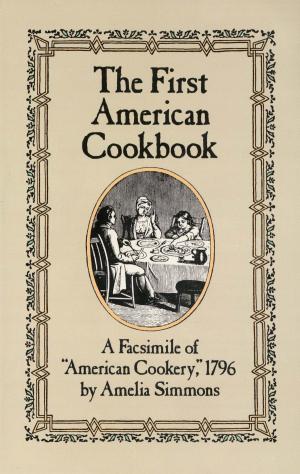 Cover of the book The First American Cookbook by Lina Beard, Adelia B. Beard