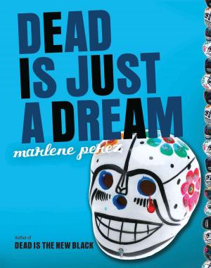 Cover of the book Dead Is Just a Dream by Ysabeau S. Wilce