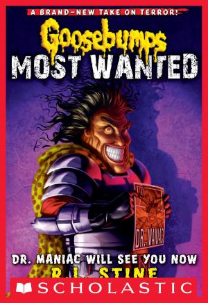 Cover of Goosebumps Most Wanted #5: Dr. Maniac Will See You Now