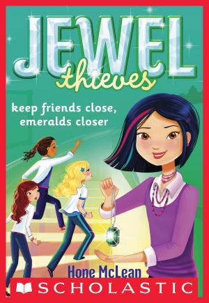 Cover of the book Jewel Society #3: Keep Friends Close, Emeralds Closer by Ann Martin, Ann M. Martin