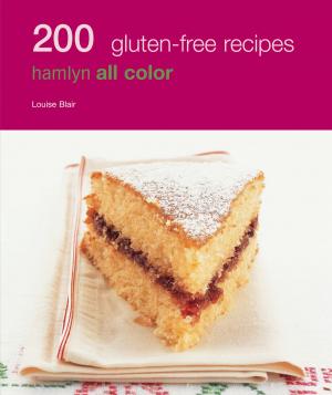 Cover of the book Hamlyn All Colour Cookery: 200 Gluten-Free Recipes by Chas Newkey-Burden