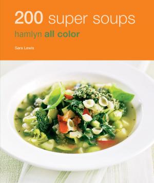 Cover of the book Hamlyn All Colour Cookery: 200 Super Soups by Sandi Mann