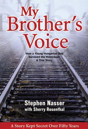 Cover of My Brother's Voice: How a Young Hungarian Boy Survived the Holocaust: A True Story