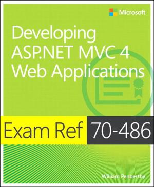 Cover of the book Exam Ref 70-486 Developing ASP.NET MVC 4 Web Applications (MCSD) by Katie Cunningham
