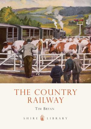 Cover of the book The Country Railway by John Weal