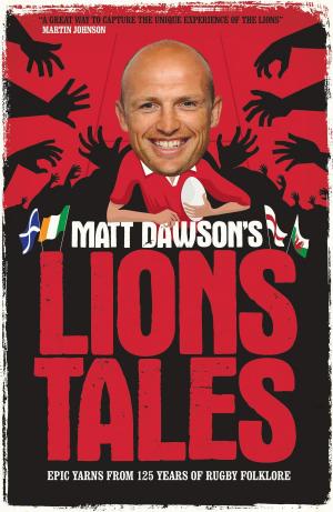 Cover of the book Matt Dawson's Lions Tales by Anne Shooter