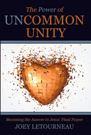 Cover of the book The Power of Uncommon Unity by Todd Bentley