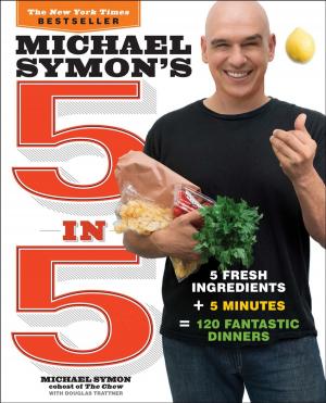 Cover of the book Michael Symon's 5 in 5 by Allison Williams