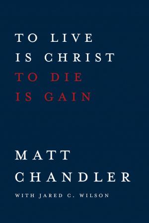 Cover of the book To Live Is Christ to Die Is Gain by Max Lucado, Mark Mynheir