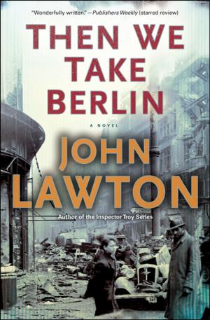 Cover of the book Then We Take Berlin by Ursula K. Le Guin