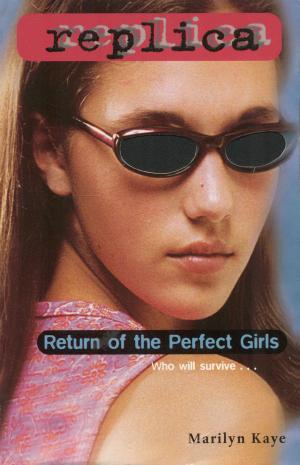 Cover of the book Return of the Perfect Girls (Replica #18) by Annie Ingle