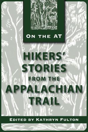 Cover of the book Hikers' Stories from the Appalachian Trail by Robert Edwards, Michael Pruett, Michael Olive