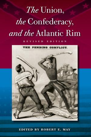Cover of the book The Union, the Confederacy, and the Atlantic Rim by Gil Brewer, edited by David Rachels