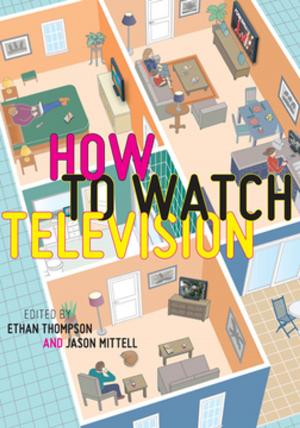Cover of the book How To Watch Television by Richard Delgado, Jean Stefancic