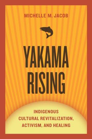 Cover of the book Yakama Rising by Darius V. Echeverría