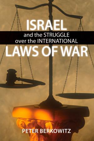 Cover of the book Israel and the Struggle over the International Laws of War by Benjamin M. Weissman