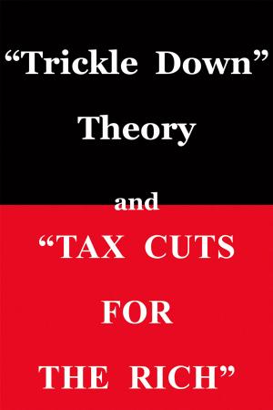 Cover of the book "Trickle Down Theory" and "Tax Cuts for the Rich" by John M. Carland