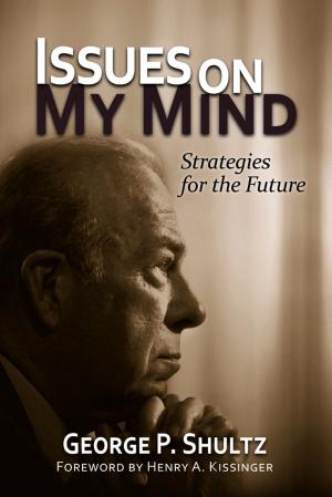 Cover of the book Issues on My Mind by George P. Shultz, Sidney D. Drell, James E. Goodby